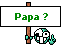 Papa?